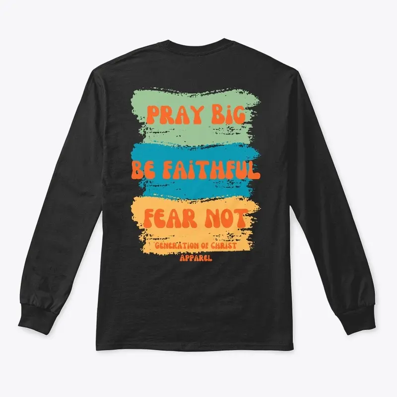 Pray Big Classic Long Sleeve Tee